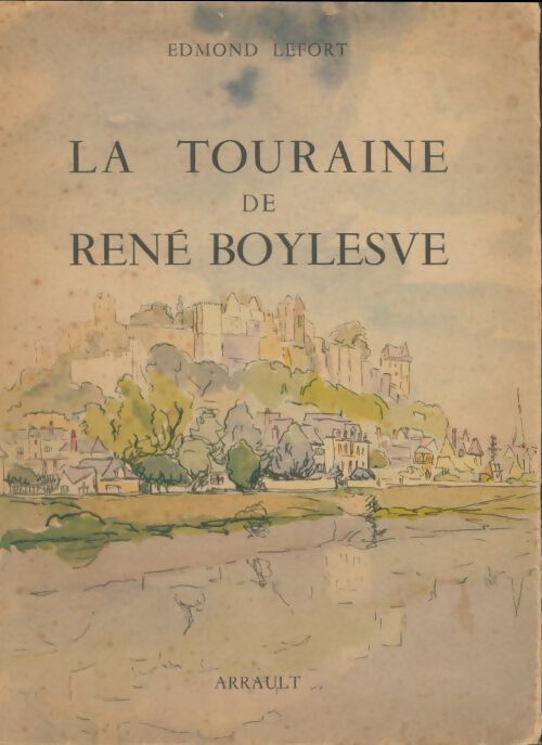 Livrenpoche : La Touraine de René Boylesve - Edmond Lefort - Livre