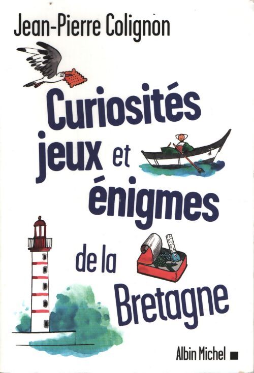 Curiosités, jeux et énigmes de la Bretagne - Jean-Pierre Colignon - Livre