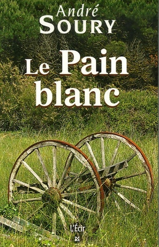 Livrenpoche : Le pain blanc - André Soury - Livre