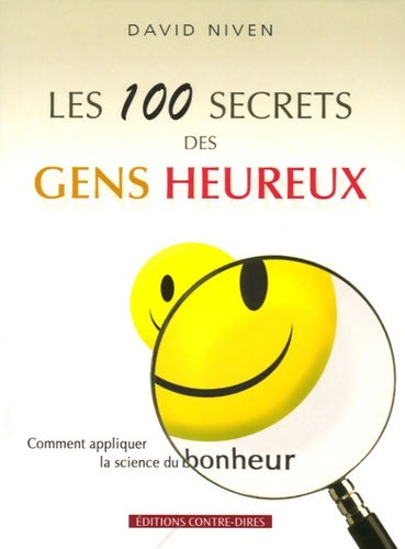Livrenpoche : Les 100 secrets des gens heureux : Comment appliquer la science du bonheur - David Niven - Livre