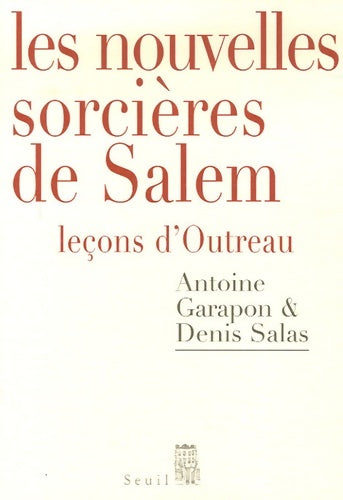 Livrenpoche : Les Nouvelles Sorcières de Salem. Leçons d'Outreau - Antoine Garapon - Livre