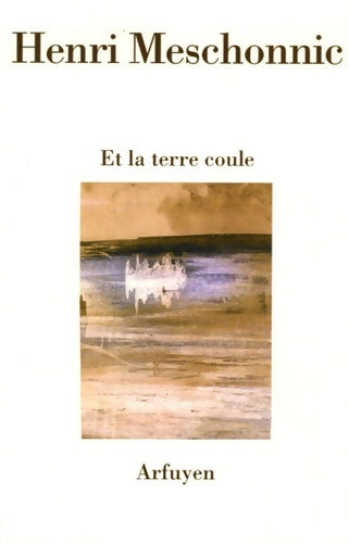 Livrenpoche : Et la terre coule - Henr Meschonnic - Livre