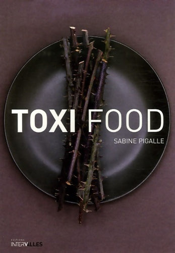 Livrenpoche : Toxi food - Sabine Pigalle - Livre