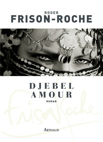 Livrenpoche : Djebel Amour - Roger Frison-Roche - Livre