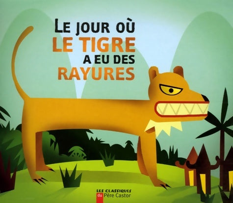 Livrenpoche : Le jour où le tigre a eu des rayures : Un conte du vietnam - Albena Ivanovitch-lair - Livre