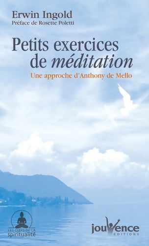 Livrenpoche : N°214 petits exercices de méditation : Une approche d'anthony de mello - Erwin Ingold - Livre