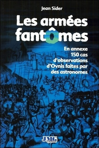 Livrenpoche : Les armées fantômes - en annexe 150 cas d'observations d'ovnis faites par des astronomes - Jean Sider - Livre