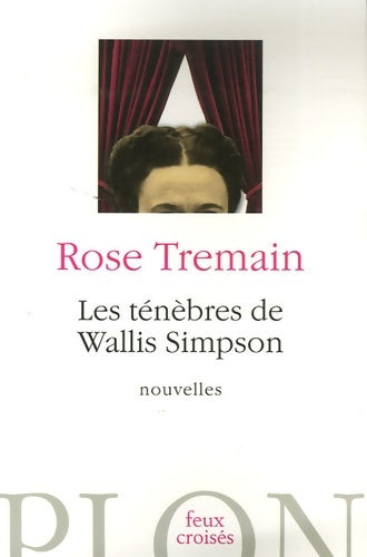 Livrenpoche : ténèbres de wallis simpson - Rose Tremain - Livre