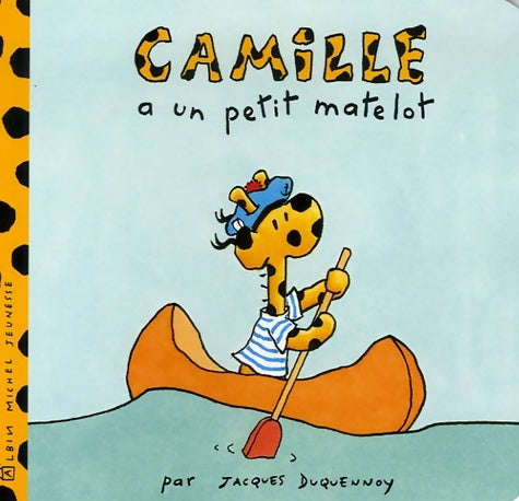 Livrenpoche : Camille a un petit matelot - Jacques Duquennoy - Livre