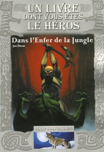 Livrenpoche : Loup Solitaire Tome VIII : Dans l'enfer de la jungle - Joe Dever, Gary Chalk - Livre