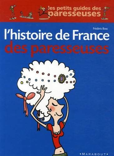 Livrenpoche : L'histoire de France des paresseuses - grand format - Frédéric Bosc - Livre