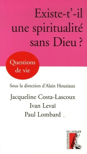 Livrenpoche : Existe-t'-il une spiritualité sans dieu ? - Jacqueline Costa-Lascoux - Livre