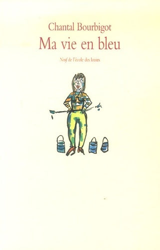 Livrenpoche : Ma vie en bleu roman - Bourbigot Chantal - Livre