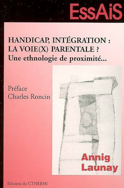 Livrenpoche : Handicap intégration : La voie parentale ?: une ethnologie de proximité - Annig Launay - Livre