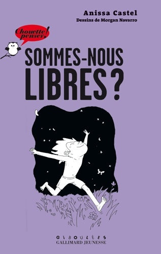 Livrenpoche : Sommes-nous libres ? - chouette penser! - Anissa Castel - Livre
