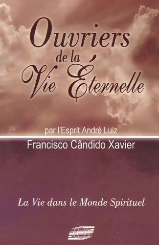 Livrenpoche : Ouvriers de la vie éternelle - Francisco Cândido Xavier - Livre