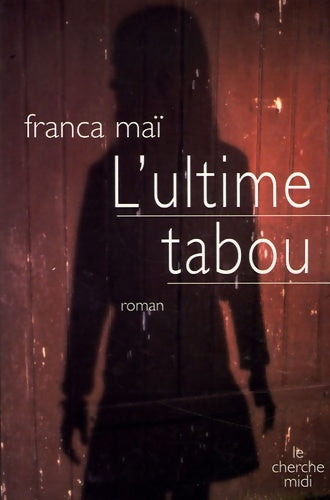 Livrenpoche : L'ultime tabou - Franca Maï - Livre