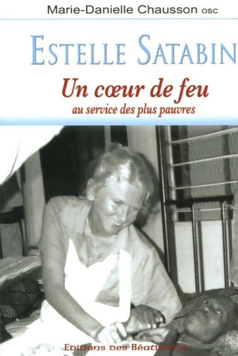 Livrenpoche : Estelle satabin : Un coeur de feu au service des plus pauvres - Marie-danielle Chausson - Livre