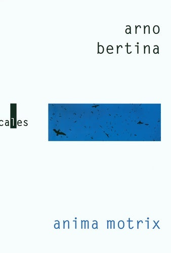 Livrenpoche : Anima motrix - Arno Bertina - Livre