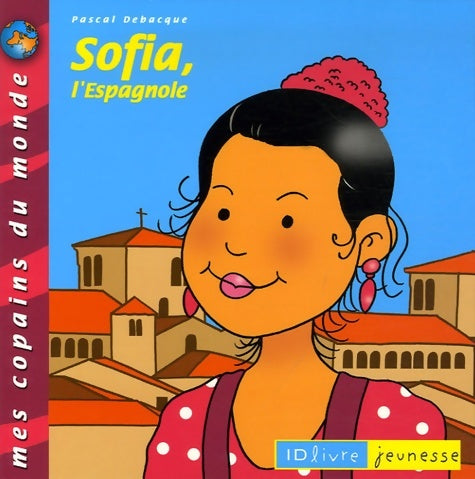 Livrenpoche : Sofia l'espagnole - Pascal Debacque - Livre