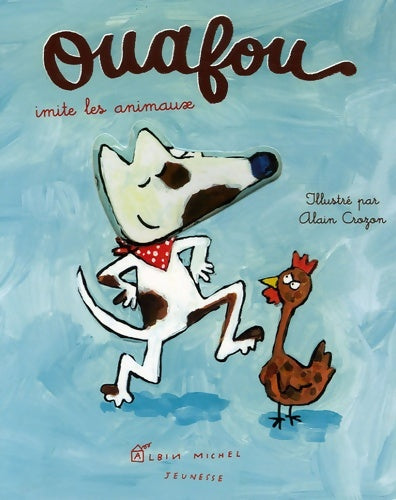 Livrenpoche : Ouafou imite les animaux - Alain Crozon - Livre