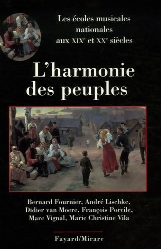 Livrenpoche : L harmonie des peuples : Les écoles musicales nationales aux XIXe et XXe siècles - Bernard Fournier - Livre