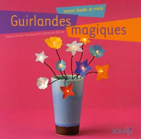 Livrenpoche : Guirlandes magiques : Mon look à moi - Ayako David-kawanchi - Livre