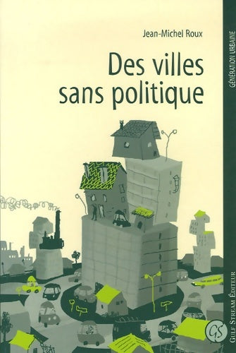 Livrenpoche : Des villes sans politique : Etalement urbain crise sociale et projets - Jean-Michel Roux - Livre