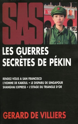 Livrenpoche : Les guerres secrètes de Pékin : Rendez-vous à San Francisco ; L'homme de Kaboul ; Le disparu de Singapour ; Shanghaï Express ; L'otage du Triangle d'Or. - Gérard De Villiers - Livre