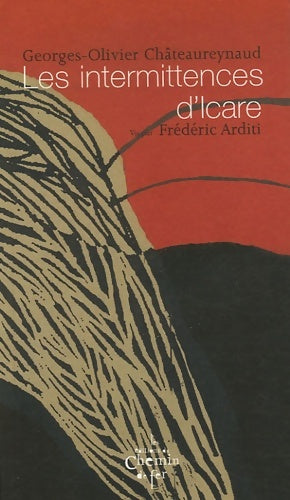 Livrenpoche : Les intermittences d'icare - Georges-Olivier Châteaureynaud - Livre