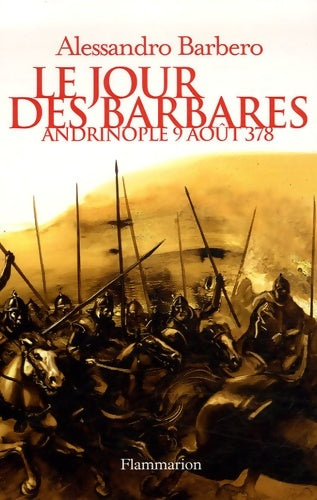 Livrenpoche : Le jour des barbares : Andrinople 9 août 378 - Alessandro Barbero - Livre