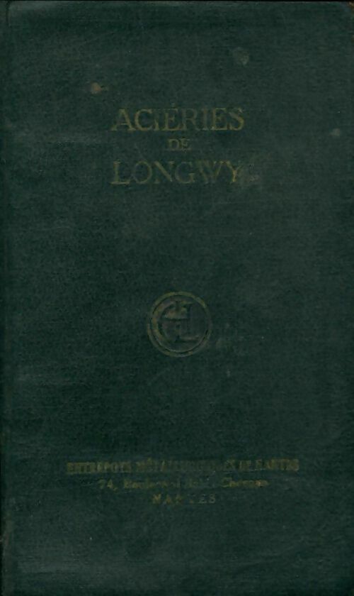 Livrenpoche : Aciéries de Longwy : Album des produits de la société - Collectif - Livre