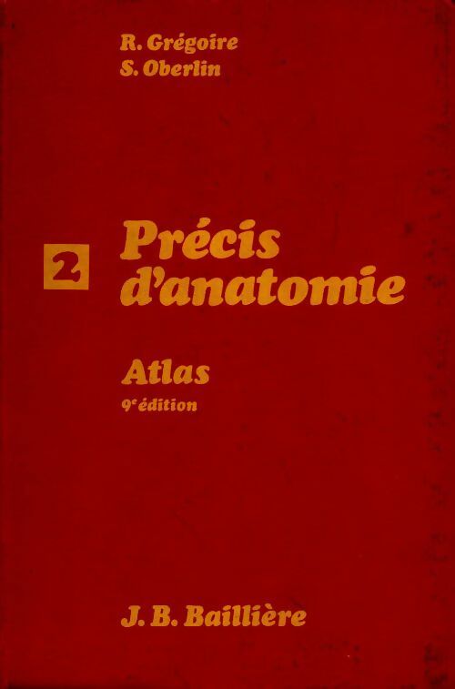 Livrenpoche : Précis d'anatomie Tome II : Atlas - R. Grégoire - Livre