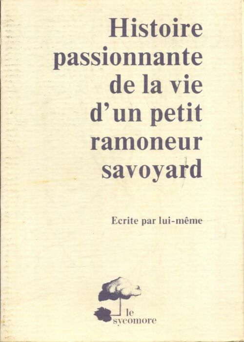 Livrenpoche : Histoire passionnante de la vie d'un petit ramoneur savoyard - Laurent Fénix - Livre