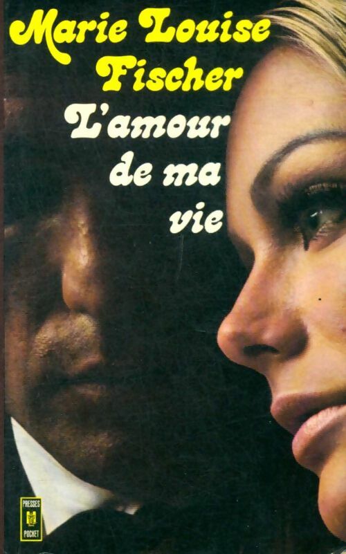 L'amour de ma vie - Marie-Louise Fischer -  Pocket - Livre
