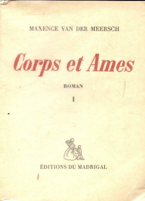 Livrenpoche : Corps et âmes Tome I : Enchaîné à toi-même ... - Maxence Van der Meersch - Livre