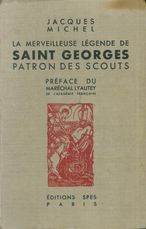 Livrenpoche : La merveilleuse légende de Saint Georges patron des scouts - Jacques Michel - Livre
