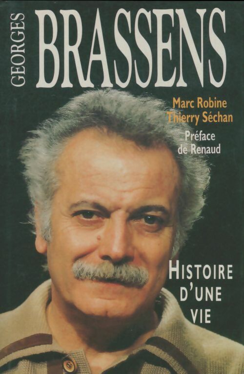 Livrenpoche : Georges Brassens. Histoire d'une vie - Marc Robine - Livre