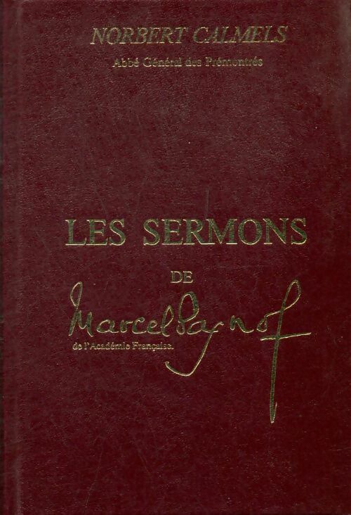 Livrenpoche : Les sermons de Marcel Pagnol - Norbert Calmels - Livre