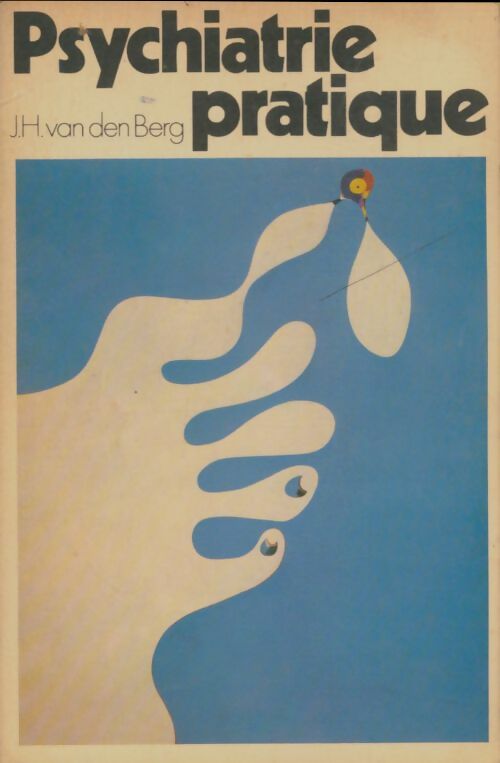 Livrenpoche : Psychiatrie pratique - J.H. Van Den Berg - Livre