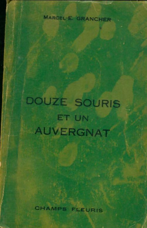 Livrenpoche : Douze souris et un auvergnat - Marcel-E. Grancher - Livre