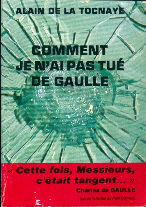 Livrenpoche : Comment je n'ai pas tué de Gaulle - Alain De LaTocnaye - Livre