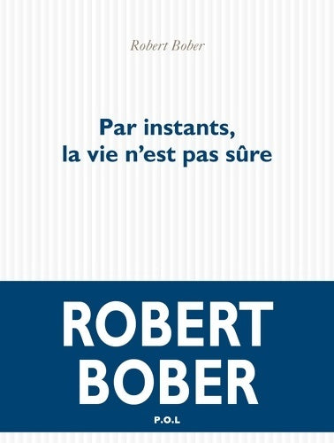 Livrenpoche : Par instants la vie n'est pas sûre - Robert Bober - Livre