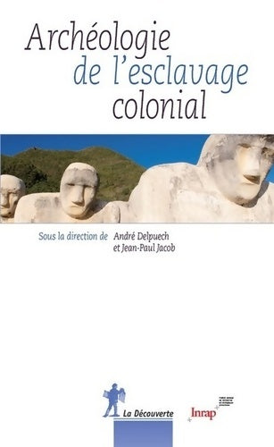 Livrenpoche : Archéologie de l'esclavage colonial - Jean-Paul Jacob - Livre