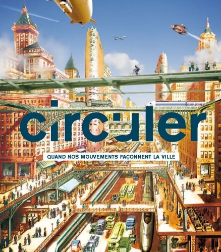 Livrenpoche : Circuler : Quand nos mouvements façonnent les villes - Collectif - Livre