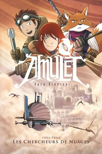 Livrenpoche : Amulet T3 : Les Chercheurs de nuages - KIBUISHI-K - Livre