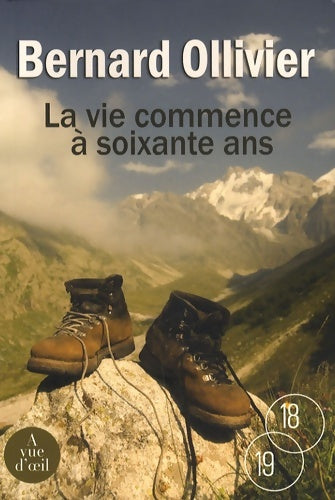 Livrenpoche : La vie commence à soixante ans - Bernard Ollivier - Livre