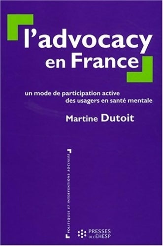 Livrenpoche : L'advocacy en France : Un mode de participation active des usagers en santé mentale - Martine Dutoit - Livre