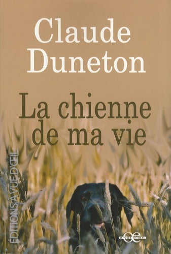 Livrenpoche : La chienne de ma vie - Claude Duneton - Livre