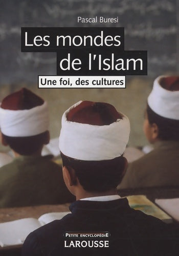Livrenpoche : Les mondes de l'Islam - Une foi des cultures - Nouvelle édition - Pascal Buresi - Livre